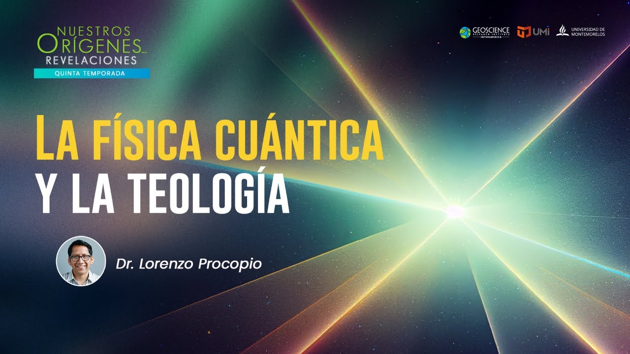 LA FÍSICA CUÁNTICA Y LA TEOLOGÍA