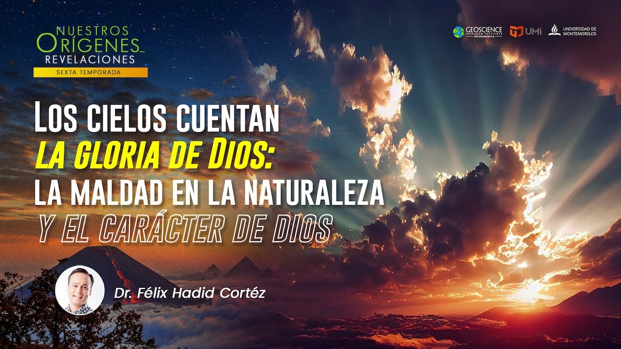 LOS CIELOS CUENTAN LA GLORIA DE DIOS: LA MALDAD EN LA NATURALEZA Y EL CARÁCTER DE DIOS
