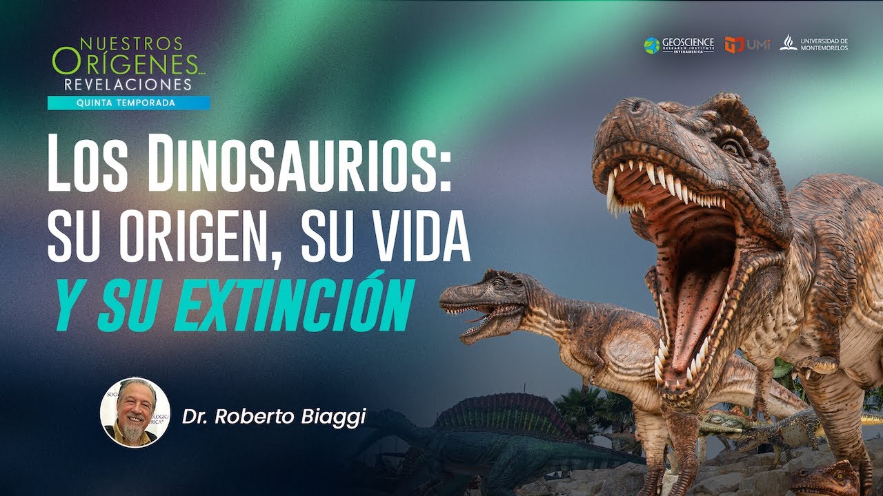 LOS DINOSAURIOS: SU ORIGEN, SU VIDA Y SU EXTINCIÓN